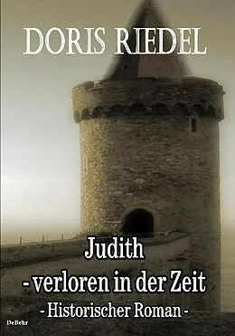 E-Book (epub) Judith - Verloren in der Zeit - Fantasy-Roman von Doris Riedel