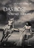 E-Book (epub) Das Böse - Nordsee-Thriller von Renate Kubisch