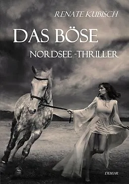 E-Book (epub) Das Böse - Nordsee-Thriller von Renate Kubisch