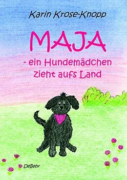 E-Book (epub) Maja - ein Hundemädchen zieht aufs Land - Kinderbuch von Karin Krose-Knopp