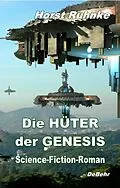 E-Book (epub) Die Hüter der Genesis - Science-Fiction-Roman von Horst Ruhnke