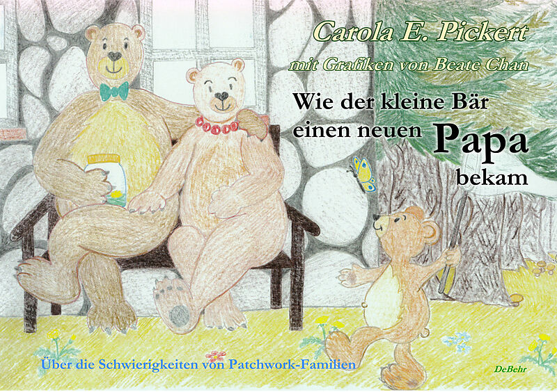 Wie der kleine Bär einen neuen Papa bekam - Über die Schwierigkeiten von Patchwork-Familien - Bilderbuch ab 3 bis 7 Jahre