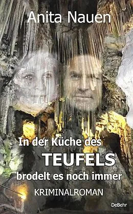 E-Book (epub) In der Küche des Teufels brodelt es noch immer - Kriminalroman von Anita Nauen
