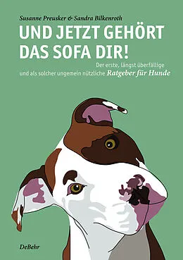 E-Book (epub) Und jetzt gehört das Sofa dir! - Der erste, längst überfällige und als solcher ungemein nützliche Ratgeber für Hunde von Susanne Preusker