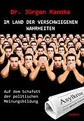 E-Book (epub) Im Land der verschwiegenen Wahrheiten - Auf dem Schafott der politischen Meinungsbildung von Jürgen Mannke