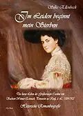 E-Book (epub) Im Leiden beginnt mein Sterben - Das kurze Leben der Großherzogin Caroline von Sachsen-Weimar-Eisenach, Prinzessin zu Reuß, ä. L., 1884-1905 von Silke Ellenbeck