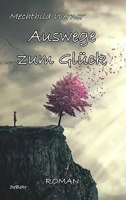 E-Book (epub) Auswege zum Glück - Roman von Mechthild Werner