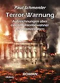 E-Book (epub) Terror-Warnung - oder - Aufzeichnungen über einen Höhlenbewohner des Atomzeitalters von Paul Schmenler