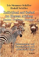 E-Book (epub) Individual auf Safari im Herzen Afrikas - Zambia  Botswana  Zimbabwe - Reiseratgeber und Reisetagebuch mit nützlichen Tipps von Iris Stemmer-Schiller