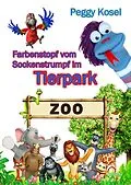 E-Book (epub) Farbenstopf vom Sockenstrumpf im Tierpark von Peggy Kosel