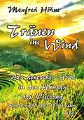 E-Book (epub) Tränen im Wind - Als deutscher Arzt in den Händen des Vietcong - Roman nach wahren Erlebnissen von Manfred Höhne