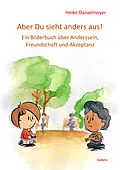 E-Book (epub) Aber du siehst anders aus! - Ein Bilderbuch über Anderssein, Freundschaft und Akzeptanz von Heike Danielmeyer