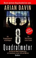 E-Book (epub) 8 Quadratmeter - Als Kind mit Gewalt aufgewachsen, als Erwachsener in einer Zelle mit Mördern - Autobiografie von Arian Davin
