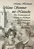 E-Book (epub) Meine Sommer mit Nietzsche - Die Erinnerungen der Sibylle von Rathingen an ihre Begegnungen mit dem Philosophen - Historischer Roman von Markus Herrmann