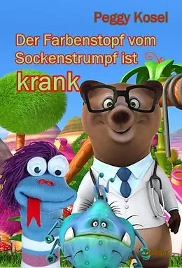 E-Book (epub) Der Farbenstopf vom Sockenstrumpf ist krank von Peggy Kosel