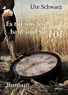 E-Book (epub) Es tut uns leid, bald sind Sie tot - Roman von Ute Schwarz