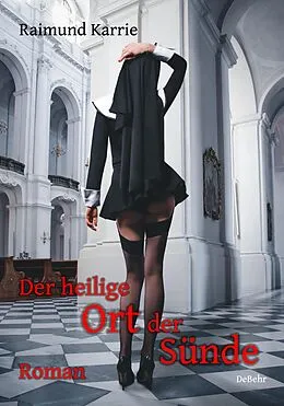E-Book (epub) Der heilige Ort der Sünde - Roman von Raimund Karrie