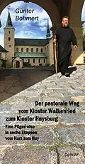 E-Book (epub) Der pastorale Weg vom Kloster Walkenried zum Kloster Huysburg  Eine Pilgerreise in sechs Etappen vom Harz zum Huy von Günter Bohmert