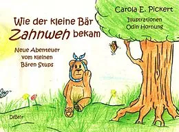 E-Book (epub) Wie der kleine Bär Zahnweh bekam - Neue Abenteuer vom kleinen Bären Stups von Carola Pickert
