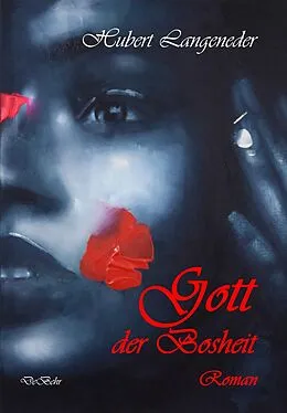 E-Book (epub) Gott der Bosheit - Roman von Hubert Langeneder