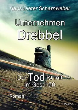 E-Book (epub) Unternehmen Drebbel - Der Tod ist mit im Geschäft - Roman von Hans-Dieter Scharnweber