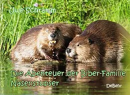 E-Book (epub) Die Abenteuer der Biber-Familie Nasenstupser von Uwe Schramm