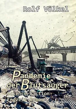 E-Book (epub) Pandemie der Blutsauger - Science-Fiction-Endzeit-Roman von Rolf Völkel