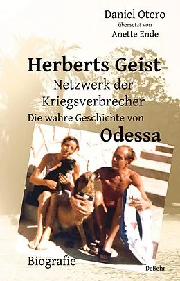 E-Book (epub) Herberts Geist - Netzwerk der Kriegsverbrecher - Die wahre Geschichte von Odessa - Biografie von Daniel Otero