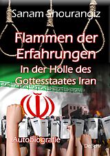 E-Book (epub) Flammen der Erfahrungen - In der Hölle des Gottesstaates Iran - Autobiografie von Sanam Shourangiz