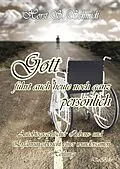 E-Book (epub) Gott führt auch heute noch ganz persönlich - Autobiographischer Lebens- und Erfahrungsbericht einer wundersamen Heilung von Horst S. Schmidt
