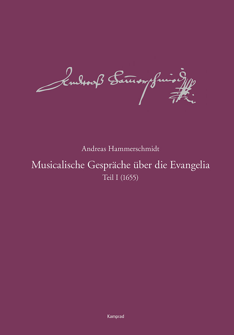 Andreas-Hammerschmidt-Werkausgabe Band 9.1: Musicalische Gespräche über die Evangelia, Teil 1 (1655)