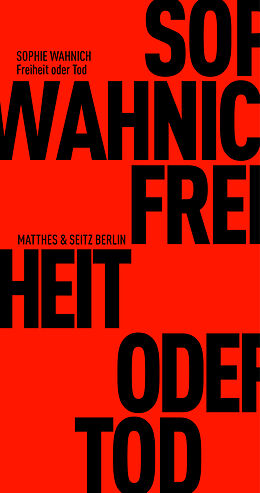 Kartonierter Einband Freiheit oder Tod von Sophie Wahnich