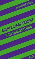 E-Book (epub) Sheherazade träumt vom Mindestlohn von Alexander Pschera