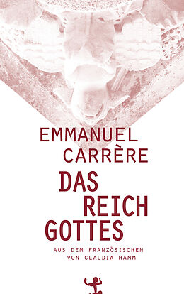 Fester Einband Das Reich Gottes von Emmanuel Carrère