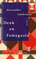 E-Book (epub) Denk an Famagusta von Alexander Goldstein