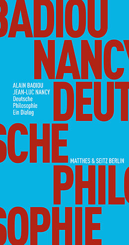 Kartonierter Einband Deutsche Philosophie. Ein Dialog von Alain Badiou, Jean-Luc Nancy