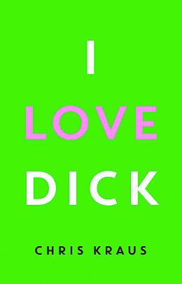 Fester Einband I Love Dick von Chris Kraus