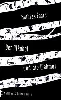 E-Book (epub) Der Alkohol und die Wehmut von Mathias Énard