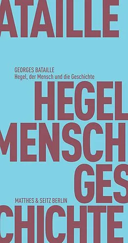 E-Book (epub) Hegel, der Mensch und die Geschichte von Georges Bataille
