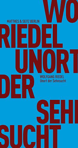 E-Book (epub) Unort der Sehnsucht von Wolfgang Riedel