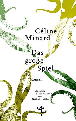 E-Book (epub) Das große Spiel von Céline Minard