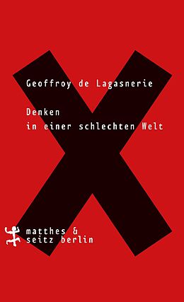 E-Book (epub) Denken in einer schlechten Welt von Geoffroy de Lagasnerie