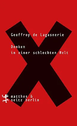 E-Book (epub) Denken in einer schlechten Welt von Geoffroy de Lagasnerie
