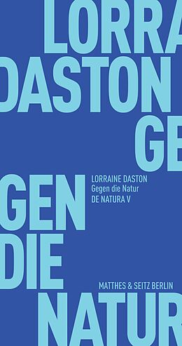 Kartonierter Einband Gegen die Natur von Lorraine Daston