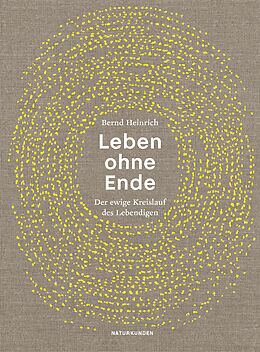 Fester Einband Leben ohne Ende von Bernd Heinrich