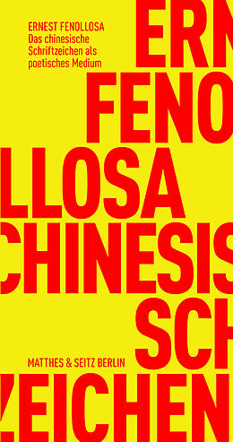 Kartonierter Einband Das chinesische Schriftzeichen als poetisches Medium von Ernest Fenollosa