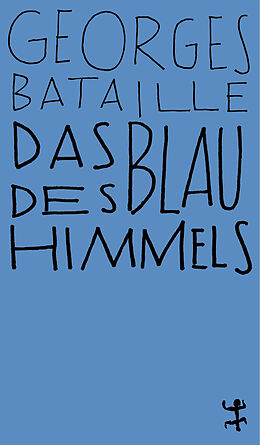 Kartonierter Einband Das Blau des Himmels von Georges Bataille