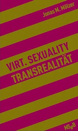 E-Book (epub) Virt. Sexuality / Transrealität von Jonas M. Mölzer