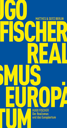 Broschiert Der Realismus und das Europäertum von Hugo Fischer