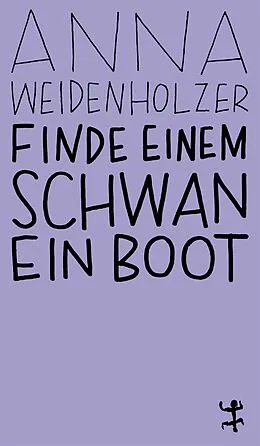 E-Book (epub) Finde einem Schwan ein Boot von Anna Weidenholzer